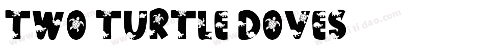 Two Turtle Doves字体转换